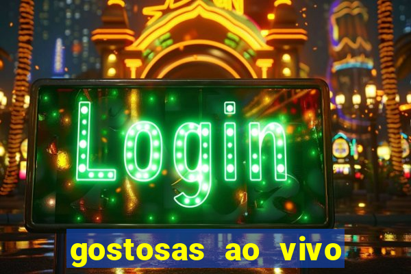 gostosas ao vivo na webcam